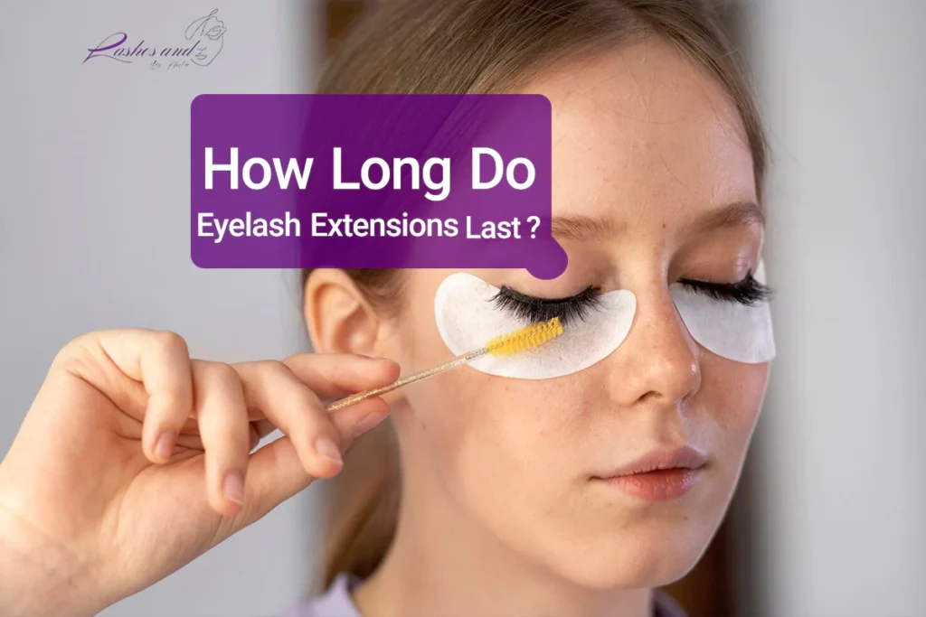 How Long Do Eyelash Extensions Last?